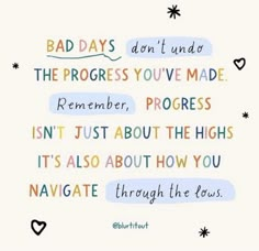 a quote that says, bad days don't end the process you've made