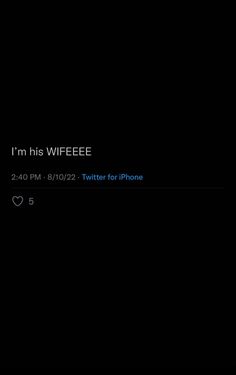 an iphone screen with the text'i'm his wife'on it in black