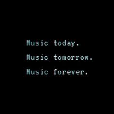 an old computer screen with the words music today, music tomorrow and music forever on it