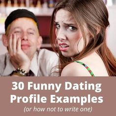 a man and woman with the text 30 funny dating profile examples or how not to write one