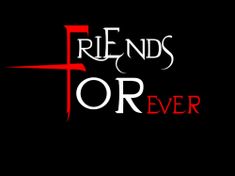 friends forever logo with the words friends forever written in red and white on a black background