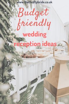 a table that has some food on it and the words budget friendly wedding reception ideas