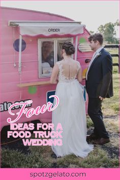 a bride and groom standing in front of a food truck with text overlay that reads fun ideas for a food truck wedding