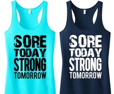 "Sore Today STRONG Tomorrow"  Racerback Tank Top PicturedPICK COLOR:- Aqua with Black Print- Navy Blue with White Print- Pink with Black Print- Black with White PrintWho says your workout clothes have to be plain and boring? Look Great and Motivate!Available in Sizes XS, S, M, L, XL, 2XL, 3XL, 4XL  Please see photo above for size measurements60% Cotton40% PolyVery SoftRelaxed FitThank you so much for viewing this listing. Communication is my top priority with my customers, please feel free to as Blue Workout Activewear With Letter Print, Blue Letter Print Activewear For Gym, 135 Lbs, Color Aqua, Workout Tank Top, Drinking Shirts, Crop Top Shirts, Print Pink, Workout Tanks