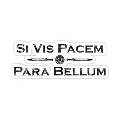 two stickers that say sivis pacem and para bellum