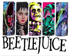 the words beetlejuice are painted in different colors and sizes, with images of monsters on them