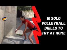 a woman in red shirt throwing a volleyball ball into the air with text overlay that reads, 10 solo volleyball drills to try at home