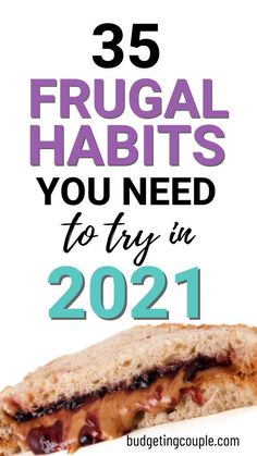 a sandwich with the words 35 frugal habitts you need to try in 2021