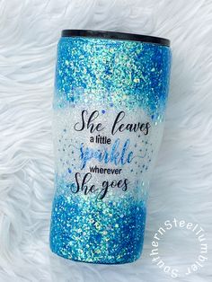 she leaves a little sparkle wherever she goes glitter tumbler with blue and white background