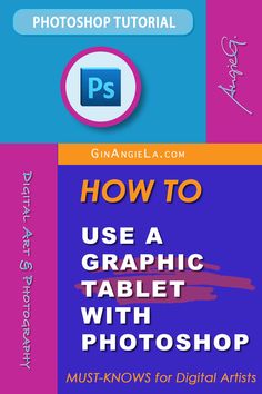 how to use a graphic tablet with photoshop for digital arts and other creative projects