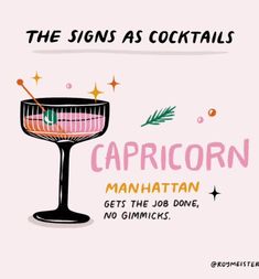 the sign as cocktails says capricorn manhattan gets the job done, no gimmicks