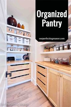 an organized pantry with wooden cabinets and white walls, labeled organizing pantry on the bottom shelf