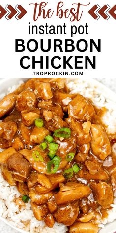 the best instant pot bourbon chicken on top of rice in a white bowl with green onions