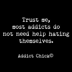 Quotes On Addicts, Dealing With Addicts Quotes, Loving An Addict Quotes, I Am Me Quotes, Celebrate Recovery Quotes, Addict Quotes, Loving An Addict