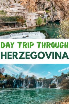 A picture of a lake with a waterfall in the back and a second picture with a house next to a cliff with water in front. In between the two pictures is a text saying "Day Trip through Herzegovina" Most Beautiful Scenery, European Trip, Medieval Fortress, East Meets West, East Europe, Macedonia