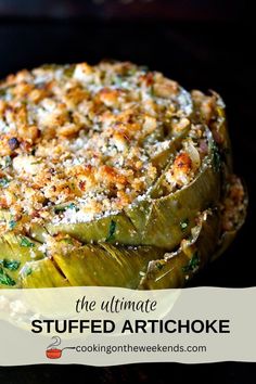 stuffed artichoke with cheese and herbs in it on a white plate next to the words, the ultimate stuffed artichoke