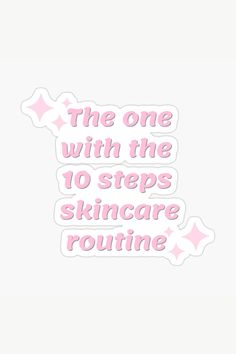 the one with the 10 steps skin care routine sticker is shown in pink and white