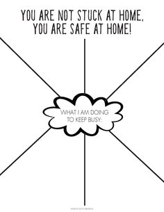 a poster with the words you are not stuck at home, you are safe at home