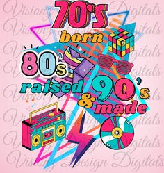 the 80s's are raised and made poster with various items in pink, blue, yellow