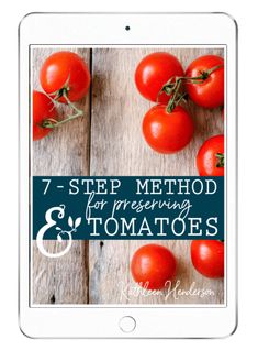 an ipad with tomatoes on it and the title 7 step method for preventing tomatoes from freezing