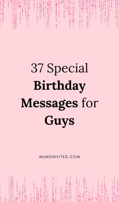 a pink birthday card with the words 37 special birthday messages for guys