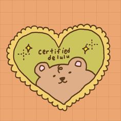 a teddy bear in the shape of a heart that says certified deleuu on it