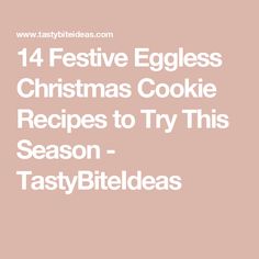 the words festive eggless christmas cookie recipes to try season - tasty bites