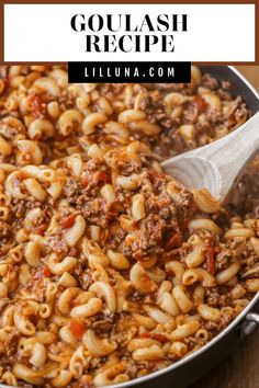 a skillet filled with pasta and ground beef is shown in this image, the words goulash recipe are above it