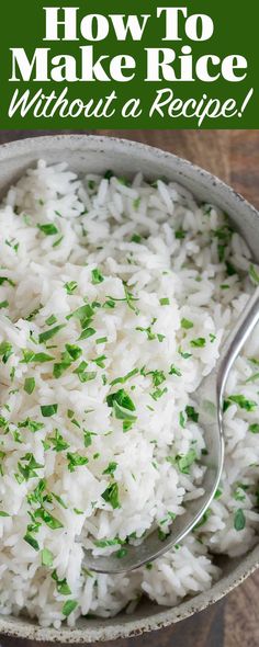 white rice in a bowl with green sprinkles and text overlay that reads how to make rice without a recipe