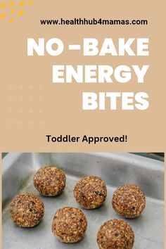 no - bake energy bites are an easy snack for toddlers to enjoy with