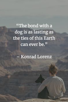 a person sitting on top of a cliff with a dog in their lap and a quote about the bond with a dog