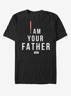 a black t - shirt with the words i am your father written on it and a dart