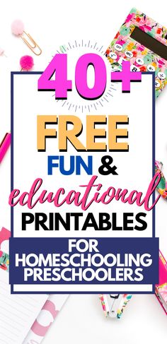 the words 40 free fun and educational printables for homeschoolers