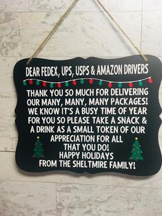 a sign that says dear fedy, ups & amazon drivers thank you so much for delivering