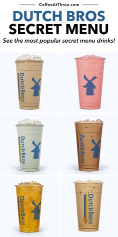 six different cups with the words dutch bros secret menu written on them and an image of a