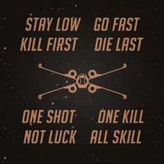 some type of poster that says stay low go fast kill first die last one shot, one kill not luck all skill