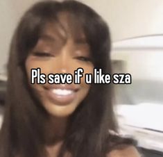 a woman with long hair smiling and texting pls save if u like sza