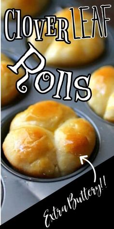 close up of baked bread in a muffin tin with text overlay that reads, clover leaf rolls extra buttery