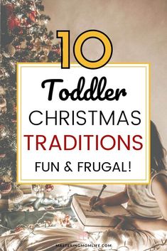 a christmas tree with the words 10 toddler christmas traditions fun and frugal