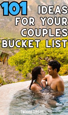 a man and woman in the water with text overlay that reads 1011 ideas for your couples bucket list