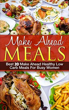 make ahead meals best 30 make - ahead healthy low carb meals for busy women