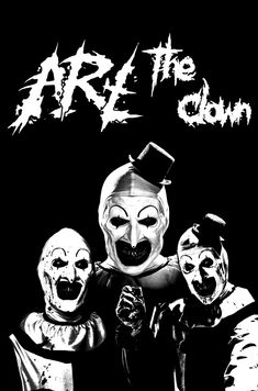 three creepy clowns with the words are the clown written on their faces in black and white