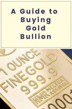 a guide to buying gold bullion with the title overlaying it's image