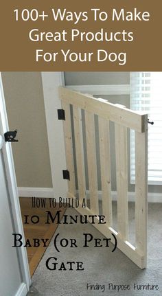 a baby gate with the words, 10 ways to make great products for your dog