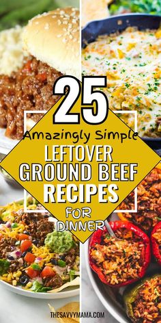 the 25 amazing simple leftover ground beef recipes for dinner is here to help you plan your next meal