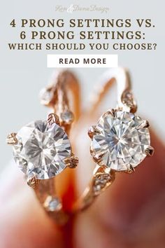 a person holding a diamond ring with the words, 4 prong settings vs 6 prong settings which should you choose? read more