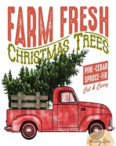 an old red truck with a christmas tree in the back and farm fresh christmas trees written on it