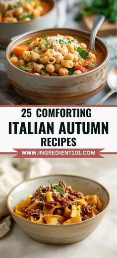 two bowls filled with different types of pasta and meat in them, the title reads 25 comforting italian autumn recipes