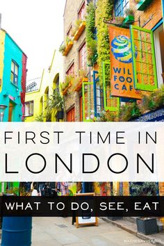 an image of london with the words first time in london what to do, see and eat