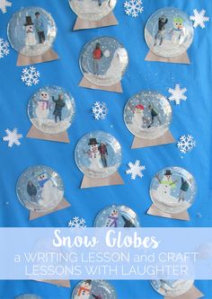 snow globes with children's drawings on them and text overlay that reads, writing lesson and craft lessons with laughter